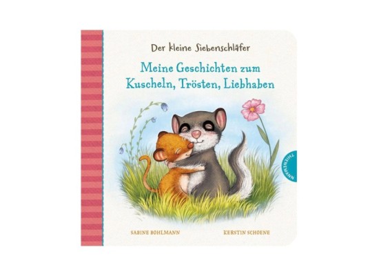 Der kleine Siebenschläfer Meine Geschichte zum Kuscheln