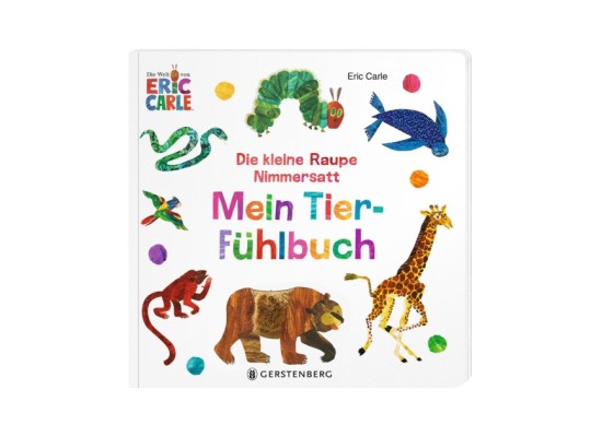 Mein Tier-Fühlbuch Die kleine Raupe Nimmersatt